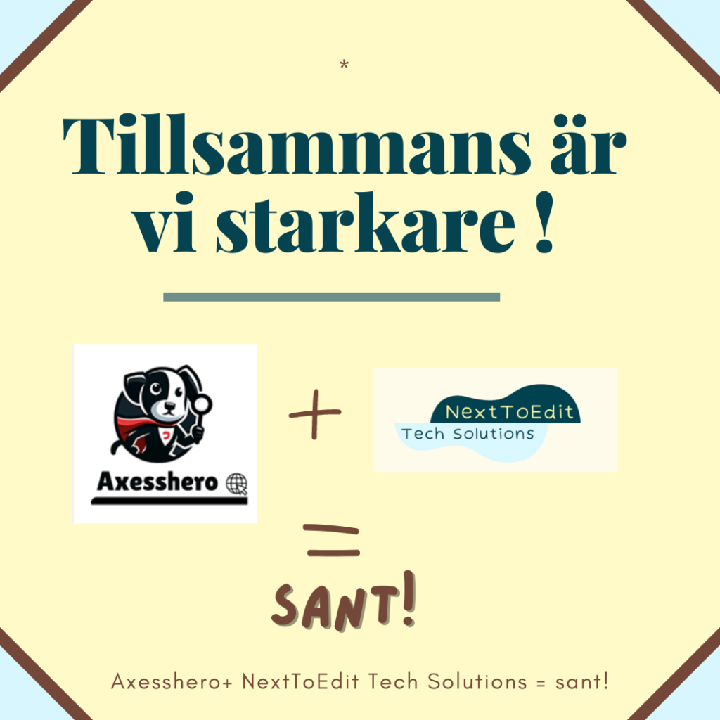 Texten Tillsammans är vi starkare! och Axesshero logotyp och NextToEdit Tech Solutions logotyper med texten Axesshero+NextToEditTechSolutions = sant! 